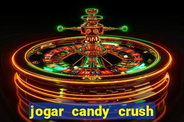 jogar candy crush e ganhar dinheiro